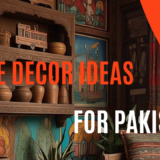 Home decor ideas for Pakistan.